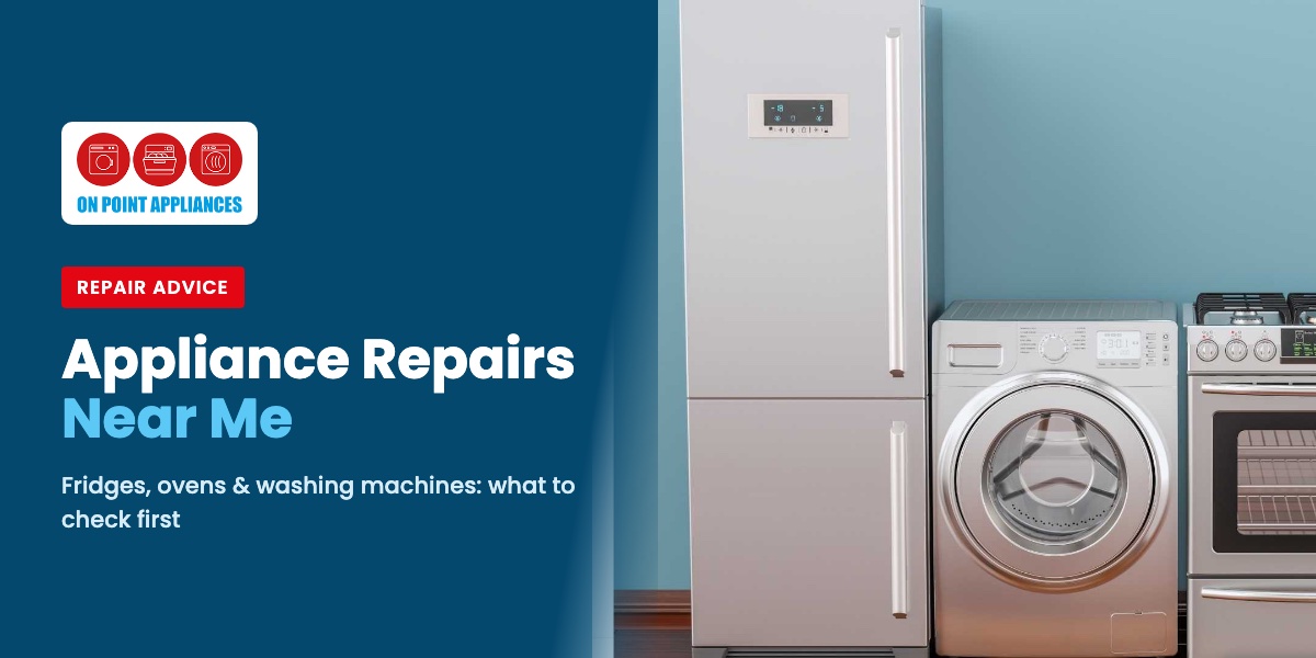 Fridge freezer, washing machine and cooker - appliance repairs in Southampton by On Point Appliances
